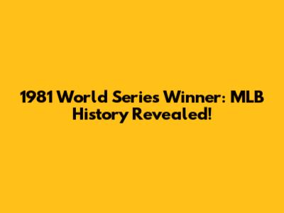 1981 World Series Winner: MLB History Revealed!