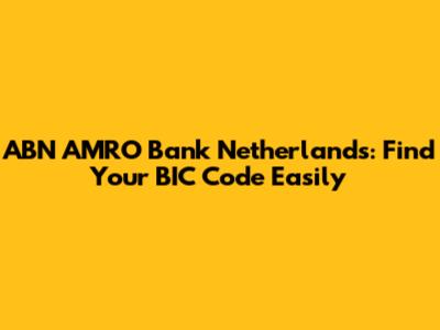ABN AMRO Bank Netherlands: Find Your BIC Code Easily