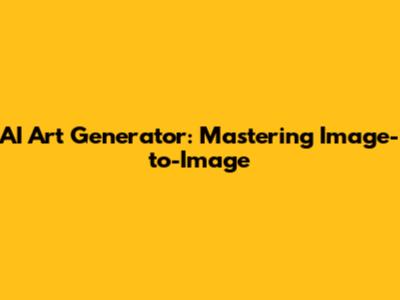 AI Art Generator: Mastering Image-to-Image