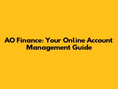 AO Finance: Your Online Account Management Guide