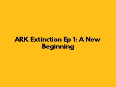 ARK Extinction Ep 1: A New Beginning