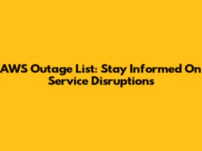 AWS Outage List: Stay Informed On Service Disruptions