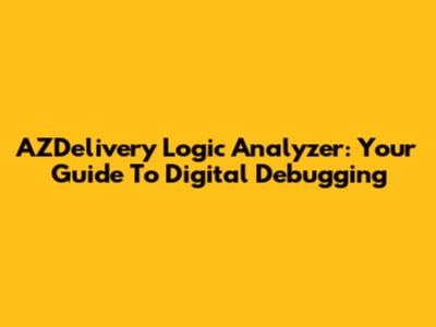 AZDelivery Logic Analyzer: Your Guide To Digital Debugging
