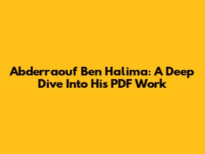 Abderraouf Ben Halima: A Deep Dive Into His PDF Work