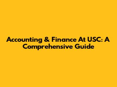 Accounting & Finance At USC: A Comprehensive Guide