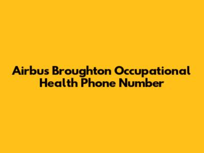 Airbus Broughton Occupational Health Phone Number
