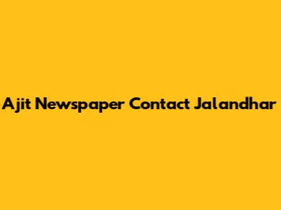 Ajit Newspaper Contact Jalandhar