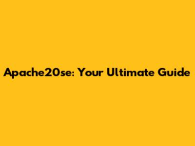 Apache20se: Your Ultimate Guide