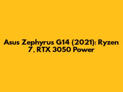 Asus Zephyrus G14 (2021): Ryzen 7, RTX 3050 Power