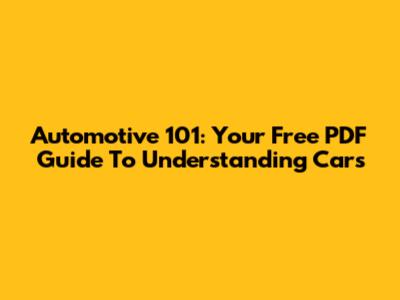 Automotive 101: Your Free PDF Guide To Understanding Cars
