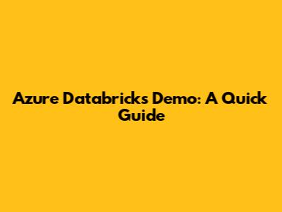 Azure Databricks Demo: A Quick Guide