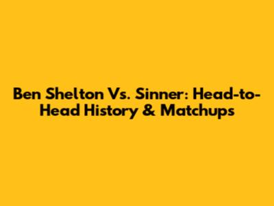 Ben Shelton Vs. Sinner: Head-to-Head History & Matchups