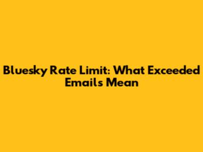 Bluesky Rate Limit: What Exceeded Emails Mean