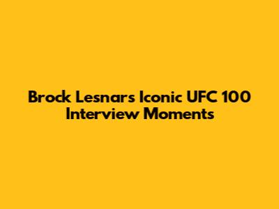 Brock Lesnar's Iconic UFC 100 Interview Moments