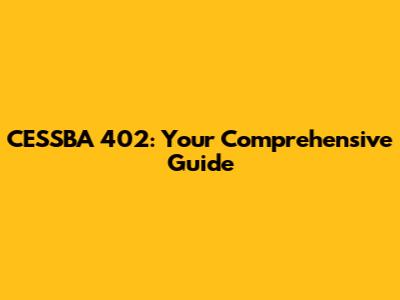 CESSBA 402: Your Comprehensive Guide