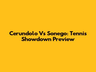 Cerundolo Vs Sonego: Tennis Showdown Preview