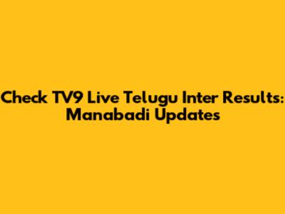 Check TV9 Live Telugu Inter Results: Manabadi Updates