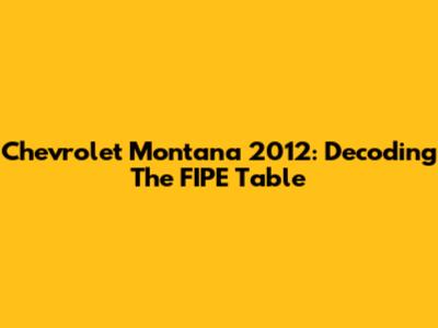 Chevrolet Montana 2012: Decoding The FIPE Table