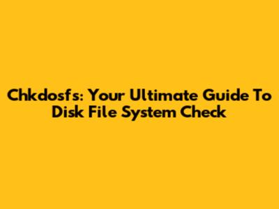 Chkdosfs: Your Ultimate Guide To Disk File System Check