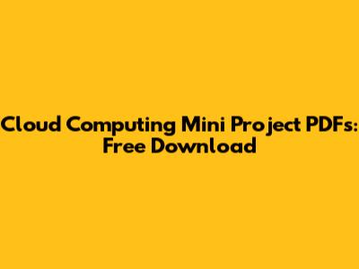 Cloud Computing Mini Project PDFs: Free Download