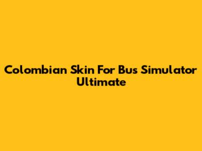 Colombian Skin For Bus Simulator Ultimate