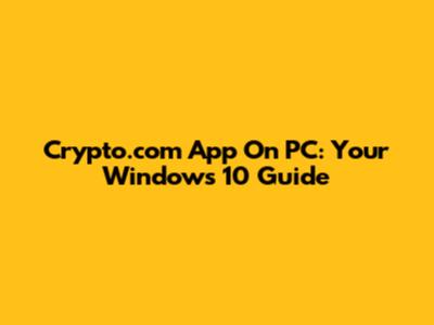 Crypto.com App On PC: Your Windows 10 Guide