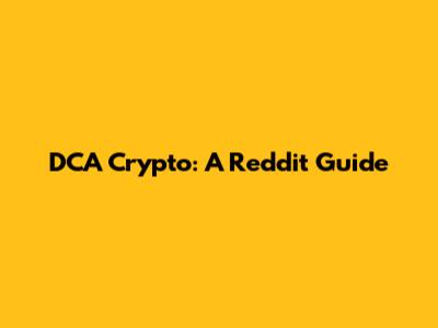 DCA Crypto: A Reddit Guide