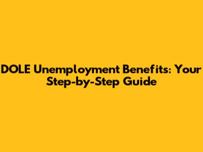 DOLE Unemployment Benefits: Your Step-by-Step Guide