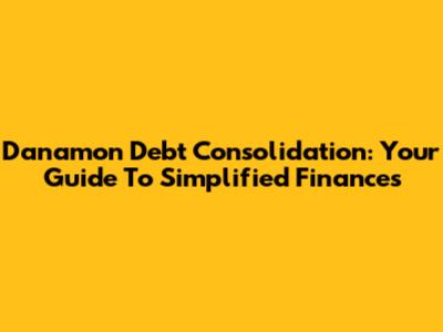 Danamon Debt Consolidation: Your Guide To Simplified Finances