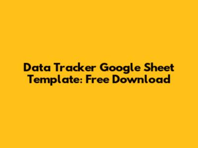 Data Tracker Google Sheet Template: Free Download