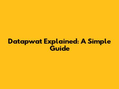 Datapwat Explained: A Simple Guide