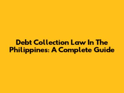 Debt Collection Law In The Philippines: A Complete Guide