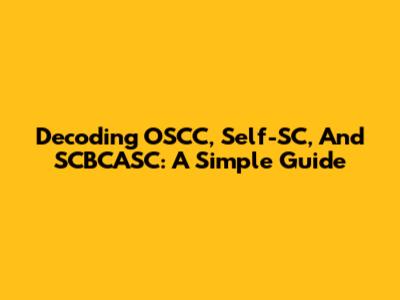 Decoding OSCC, Self-SC, And SCBCASC: A Simple Guide