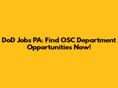 DoD Jobs PA: Find OSC Department Opportunities Now!