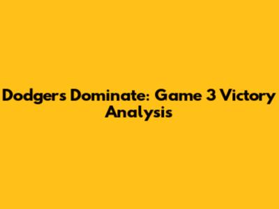 Dodgers Dominate: Game 3 Victory Analysis