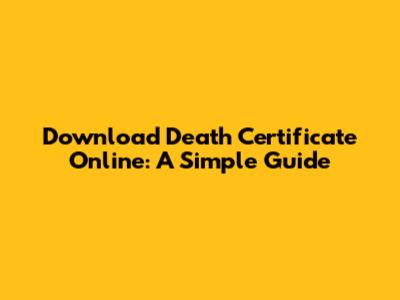 Download Death Certificate Online: A Simple Guide