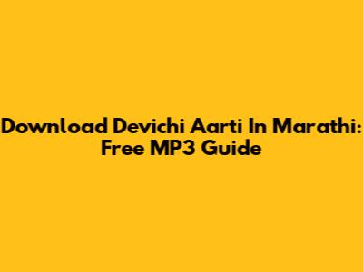 Download Devichi Aarti In Marathi: Free MP3 Guide