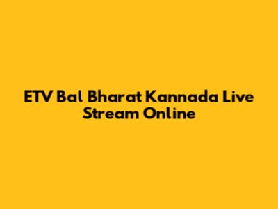 ETV Bal Bharat Kannada Live Stream Online