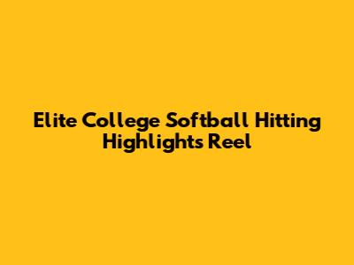 Elite College Softball Hitting Highlights Reel