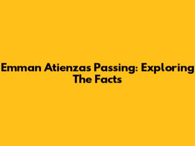 Emman Atienza's Passing: Exploring The Facts