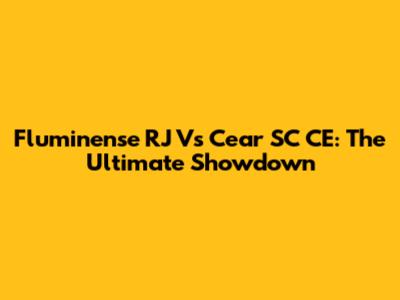 Fluminense RJ Vs Cear SC CE: The Ultimate Showdown