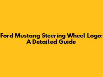 Ford Mustang Steering Wheel Logo: A Detailed Guide