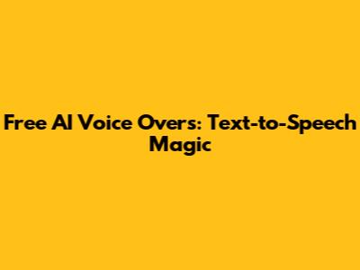 Free AI Voice Overs: Text-to-Speech Magic