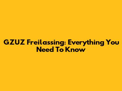 GZUZ Freilassing: Everything You Need To Know