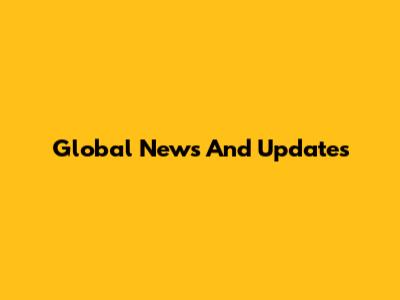 Global News And Updates