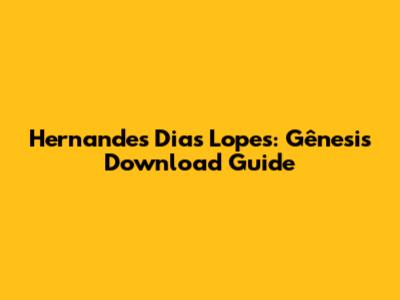 Hernandes Dias Lopes: Gênesis Download Guide