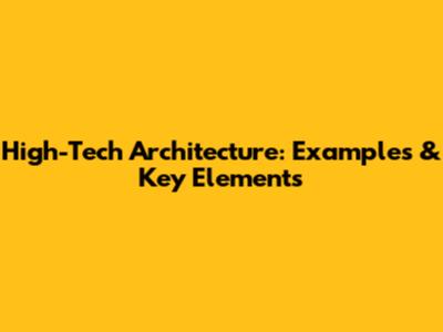 High-Tech Architecture: Examples & Key Elements