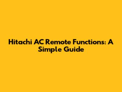 Hitachi AC Remote Functions: A Simple Guide