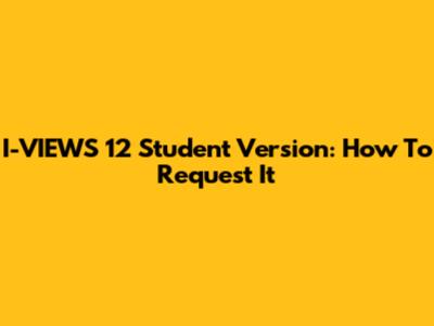 I-VIEWS 12 Student Version: How To Request It