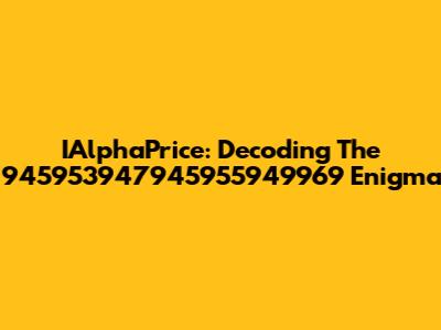 IAlphaPrice: Decoding The 945953947945955949969 Enigma
